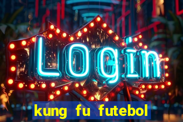 kung fu futebol clube download